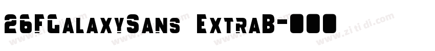 26FGalaxySans ExtraB字体转换